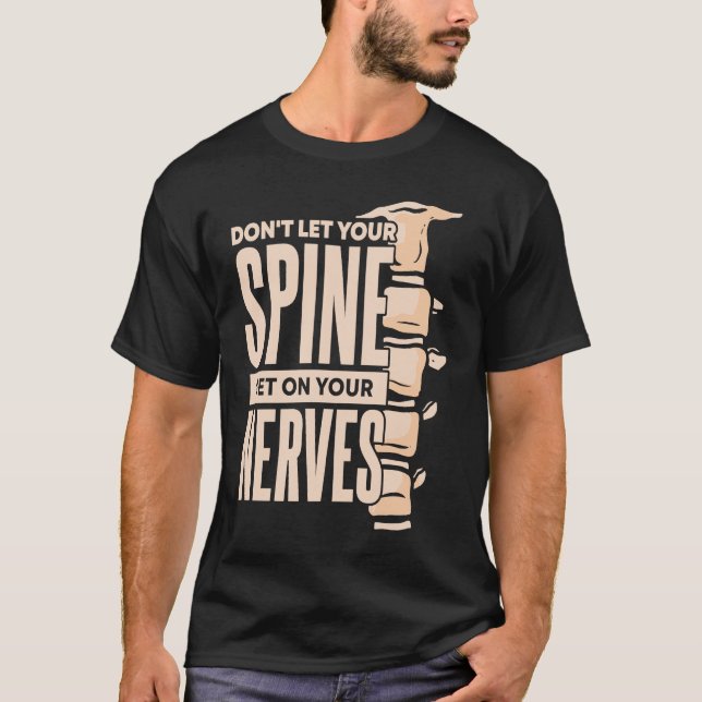 Camiseta Dont Let Your Spine Get on Your Nerves Chiropracti (Anverso)