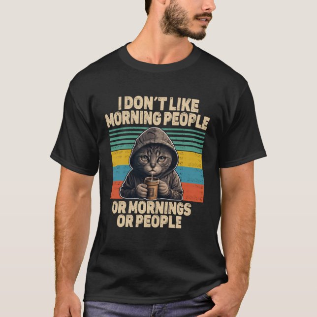 Camiseta Dont like morning people cat with coffee bad mood  (Anverso)