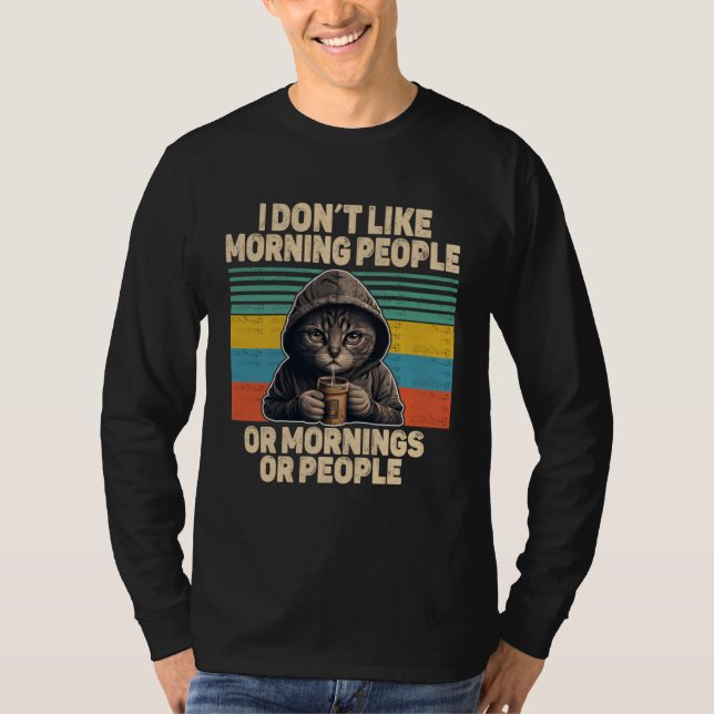 Camiseta Dont like morning people cat with coffee bad mood  (Anverso)