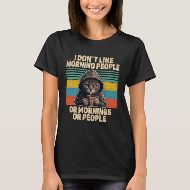 Camiseta Dont like morning people cat with coffee bad mood  (Anverso)