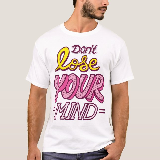 Camiseta Dont lose your mind (Anverso)