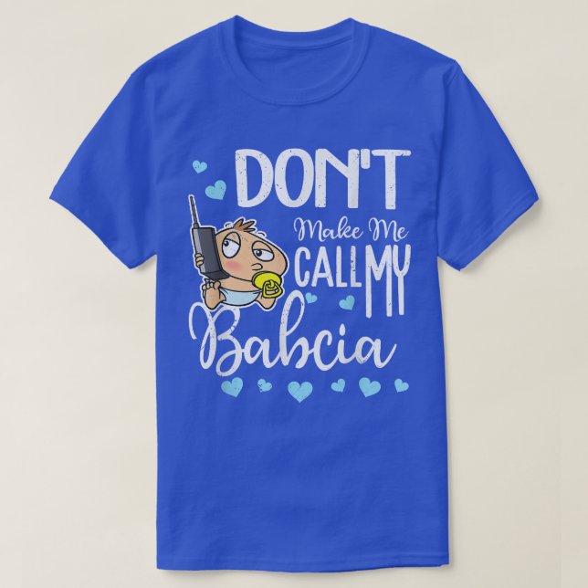 Camiseta Don't Make Me Call My Babcia Grandma Funny Grandki (Diseño del anverso)