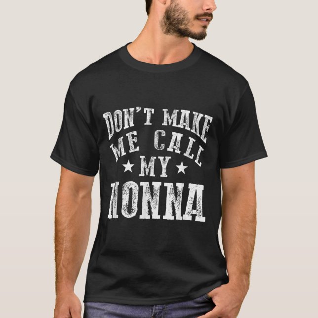 Camiseta Don't Make Me Call My Nonna Grandma Fun Granhild Q (Anverso)