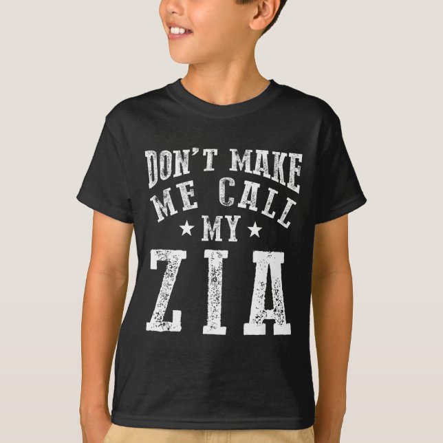 Camiseta Don't Make Me Call My Zia Aunt Funny Nephew Niece  (Anverso)