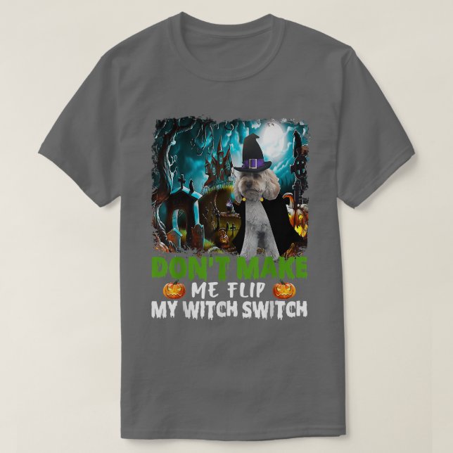 Camiseta Don't Make Me Flip My Witch Switch Cockapoo Dog Ha (Diseño del anverso)