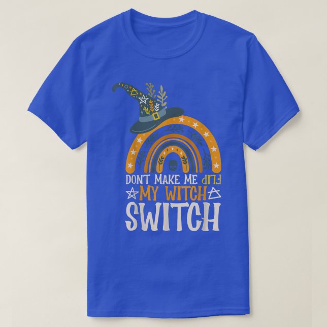 Camiseta dont make me flip my witch switch halloween2190219 (Diseño del anverso)