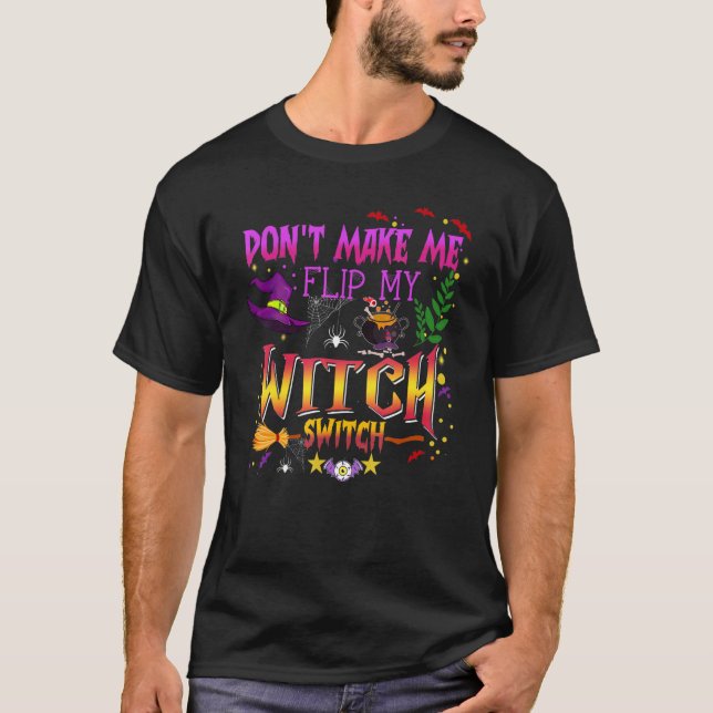 Camiseta Don't Make Me Flip My Witch Switch Halloween_14 (Anverso)