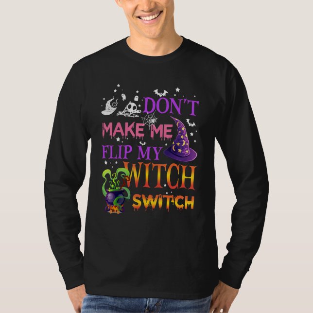 Camiseta Don't Make Me Flip My Witch Switch Halloween_15 (Anverso)
