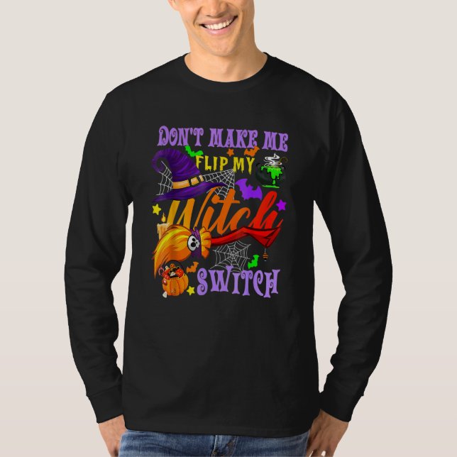 Camiseta Don't Make Me Flip My Witch Switch Halloween_18 (Anverso)