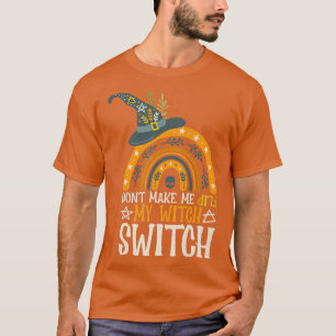 Camiseta dont make me flip my witch switch halloween 215021