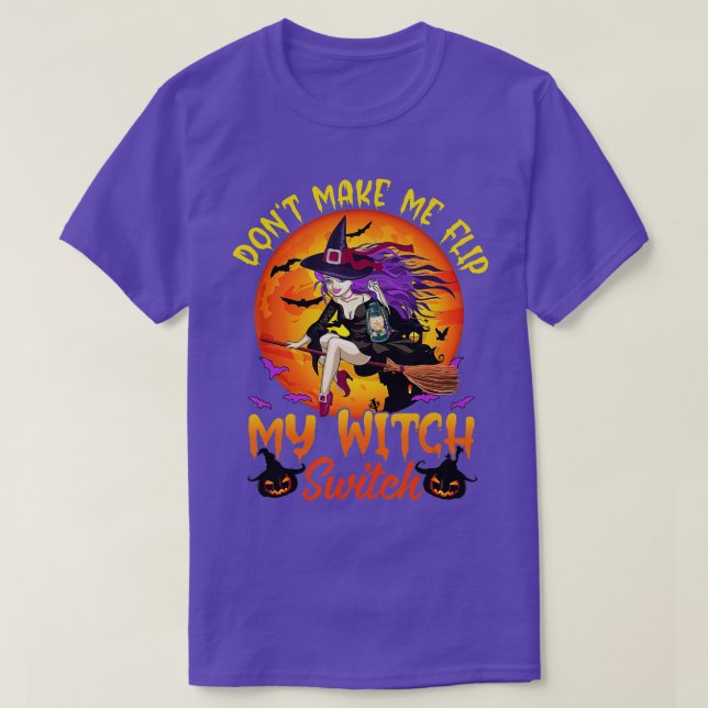 Camiseta Dont Make Me Flip My Witch Switch Halloween (7)  (Diseño del anverso)