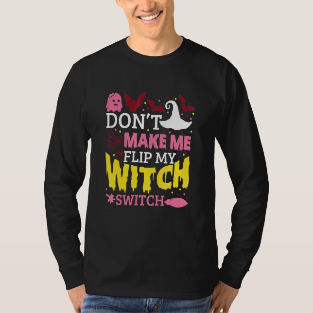 Camiseta Don't Make Me Flip My Witch Switch Halloween_8 (Anverso)