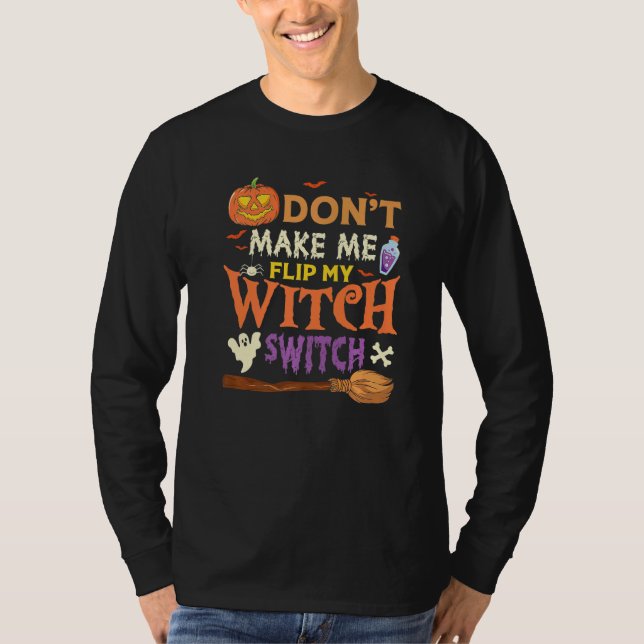 Camiseta Don't Make Me Flip My Witch Switch Halloween Premi (Anverso)