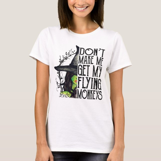 Camiseta Don't Make Me Get My Flying Monkeys Halloween (Anverso)