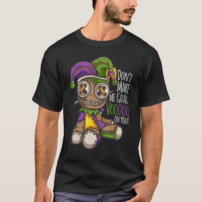 Camiseta Don't Make Me Go All Voodoo Doll - Mardi Gras Cost (Anverso)