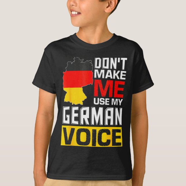 Camiseta Dont Make Me Use My German Voice Germany Deutsc  (Anverso)