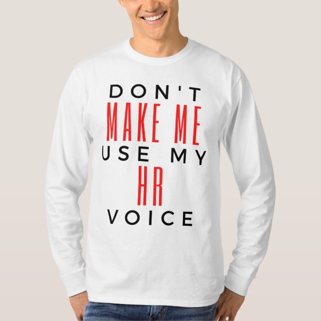Camiseta Don't Make Me Use My HR Voice 2 (Anverso)