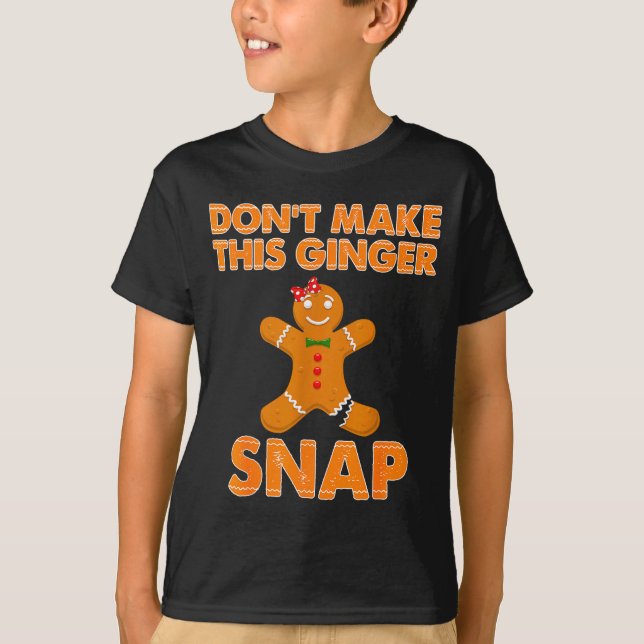 Camiseta Don't Make This Ginger Snap Funny Joke Cookie Bake (Anverso)