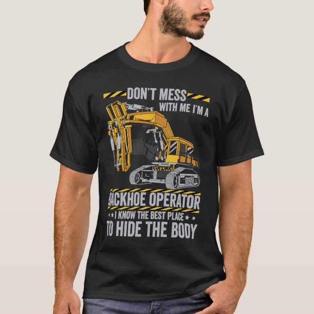Camiseta Don't Mess With A Backhoe Operator (Anverso)