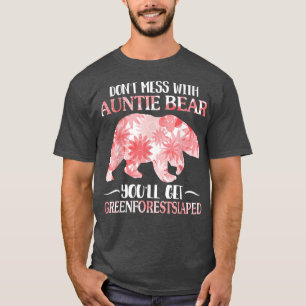 Camiseta Don't Mess With Auntie Bear You'll Get Greenforest