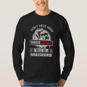 Camiseta Don't Mess With Big Sister Saurus Dinosaur Family