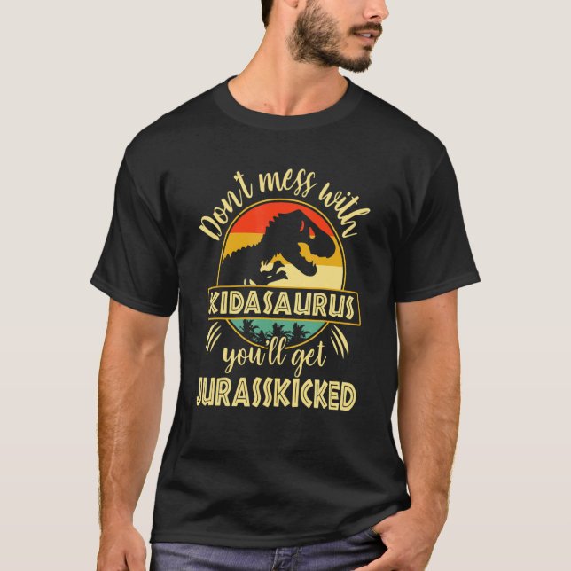 Camiseta Dont Mess With Kidasaurus Youll Get Jurasskicked M (Anverso)