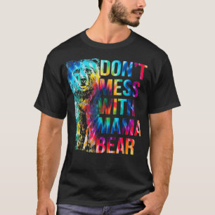 Camiseta Dont Mess With Mama Bear