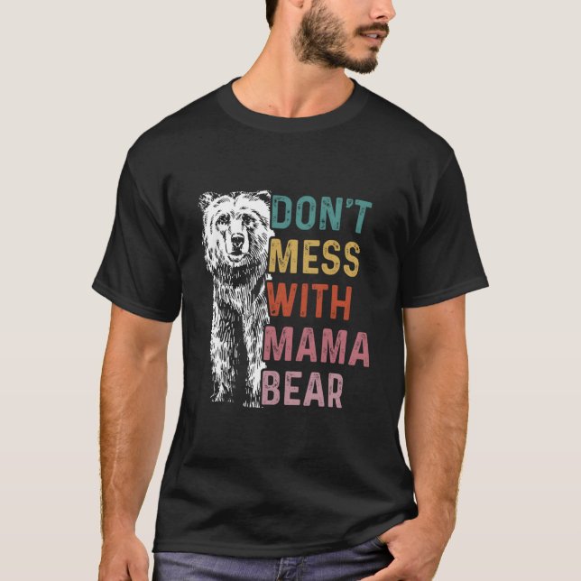 Camiseta Don'T Mess With Mama Bear Mothers Day (Anverso)