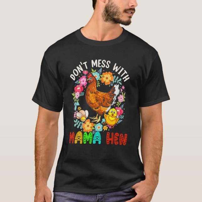 Camiseta Don't Mess With Mama Hen Floral Chicken Farmer Fam (Anverso)