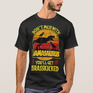Camiseta Don't Mess With Mamasaurus You'll Get Jurasskicked
