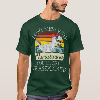 Camiseta Dont Mess With Mamasaurus Youll Get Jurasskicked M