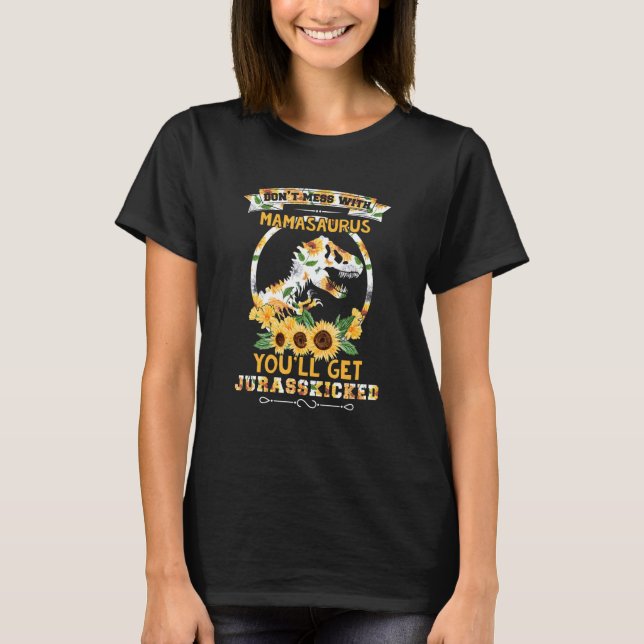 Camiseta Dont Mess With Mamasaurus Youll Get Jurasskicked M (Anverso)