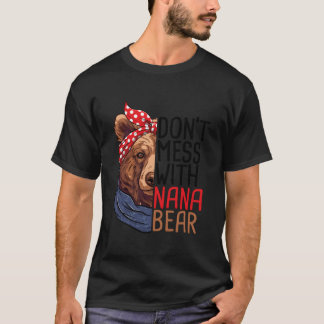 Camiseta Don'T Mess With Nana Bear Animal Nature