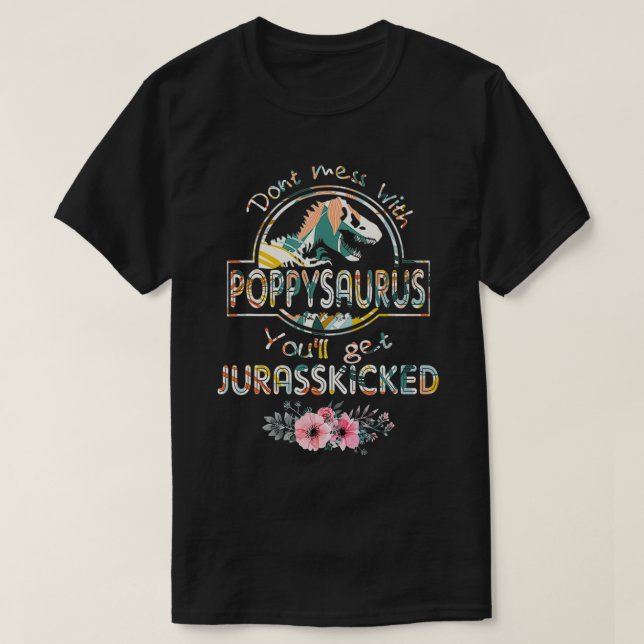 Camiseta Don't Mess With PoppySAURUS You'll Get baseball au (Diseño del anverso)
