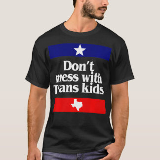 Camiseta Don't Mess With Trans Kids Teas Protect Trans Kid