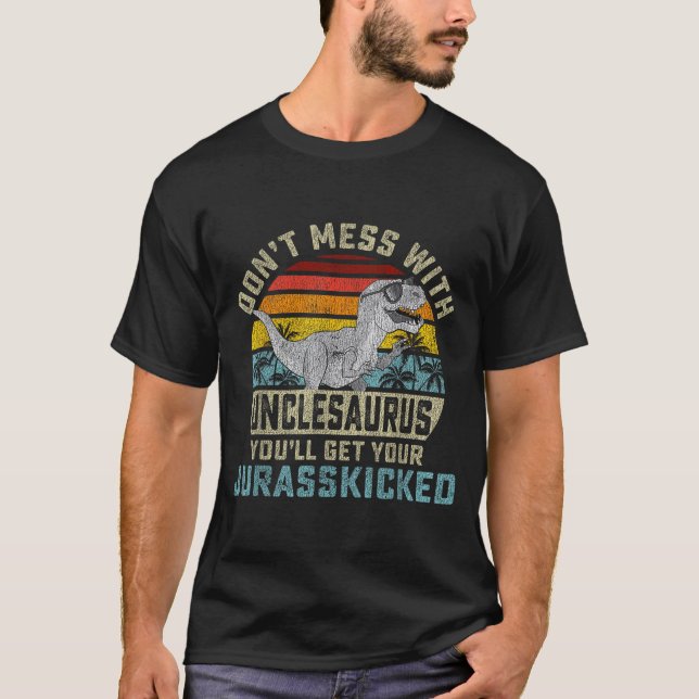 Camiseta Don't Mess With Unclesaurus You'll Get Jurkicked U (Anverso)