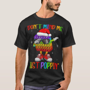 Camiseta Don't Mind Me Just Poppin' Dabbing Heart Fidget To