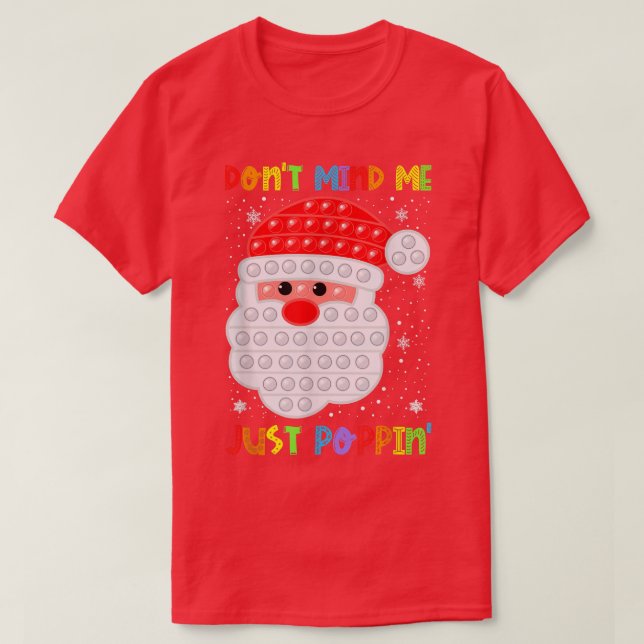 Camiseta Dont Mind Me Poppin Funny Pop It Santa Fidget Chri (Diseño del anverso)