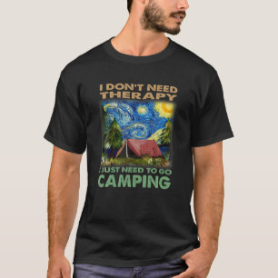Camiseta Don't Need Therapy Funny Quote Camping Lover Desig