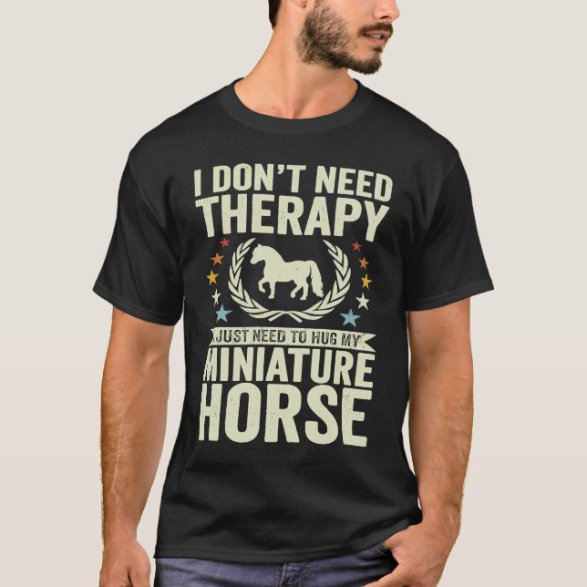 Camiseta Don't Need Therapy Just Hug My Horse Miniature (Anverso)