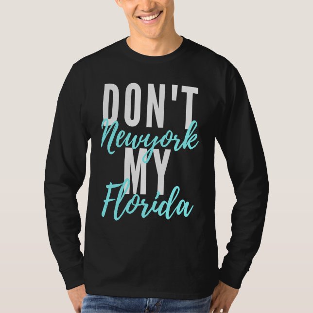 Camiseta Don't newyork my florida amazing phrase (Anverso)