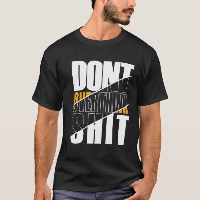 Camiseta Don't Overthink Modern Classic Graphic T-shirt (Anverso)