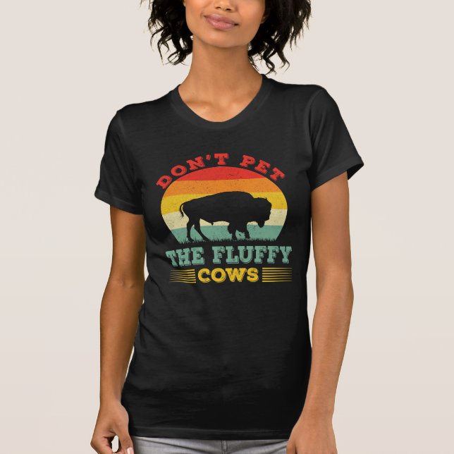 Camiseta Don't pet the fluffy cows Funny buffalo Bison (Anverso)