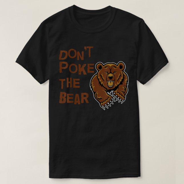 Camiseta Don't Poke The Bear T Shirt  (Diseño del anverso)