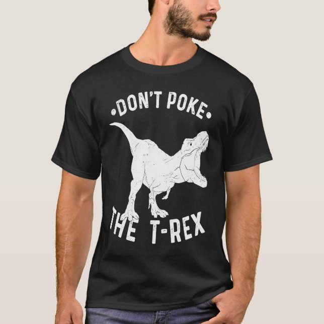 Camiseta Don't Poke The Rex  Rex Spirit Animal (Anverso)