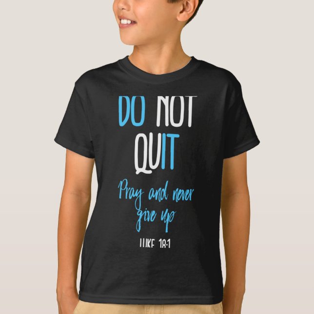 Camiseta Don't Quit Pray And Never Give Up Long Sleeve  (Anverso)