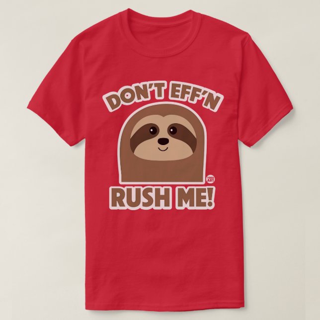 CAMISETA DONT RUSH ME SLOTH (Diseño del anverso)