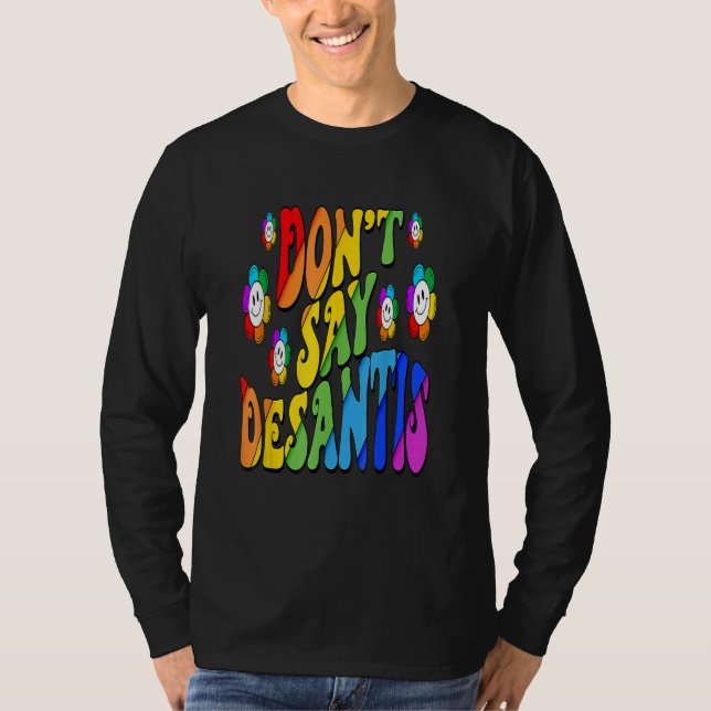 Camiseta Don't Say Desantis Florida Say Gay LGBTQ Pride Ant (Anverso)