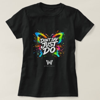 Camiseta Don't Say Just Do Butterfly 0047693