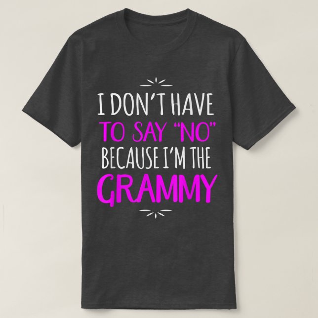 Camiseta Don't Say No I'm The Grammy Grandmother  (Diseño del anverso)